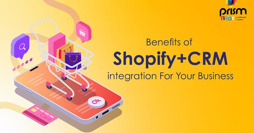 Benefits-of-Shopify+CRM-Integration