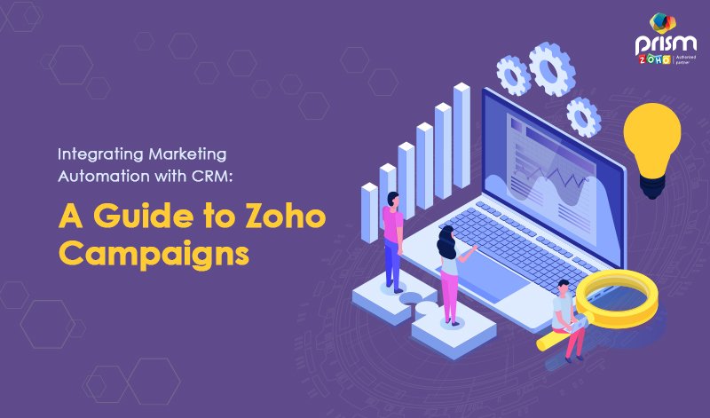 Integrating Marketing Automation with CRM A Guide to Zoho Campaigns