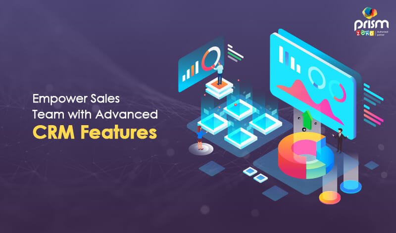 Empowering Sales Teams with Advanced CRM Features
